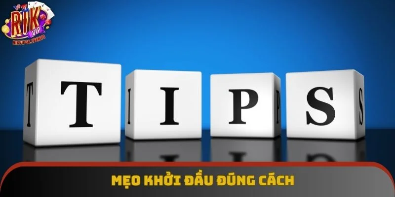 Mẹo khởi đầu đúng cách